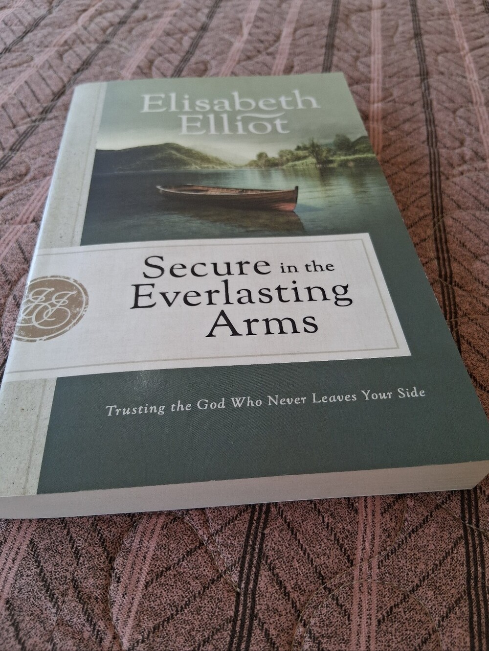 Secure in the Everlasting Arms: Trusting God by Elisabeth Elliot Christianity
